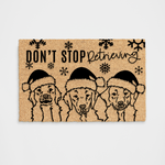 Don't Stop Retrieving Christmas Golden Retriever Doormat