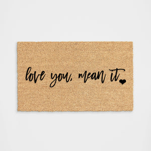 Love You, Meant It Doormat