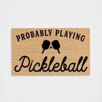 Probably Playing Pickleball Doormat