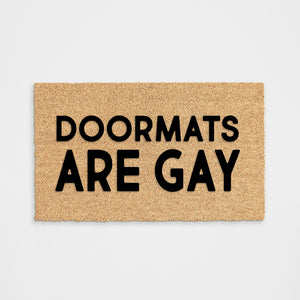 DOORMATS ARE GAY Doormat