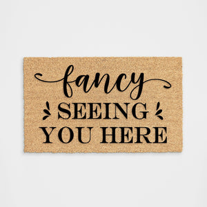 
            
                Load image into Gallery viewer, Fancy Seeing You Here Doormat
            
        