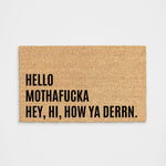 Hello Mothafucka Hey, Hi, How Ya Derrn Doormat