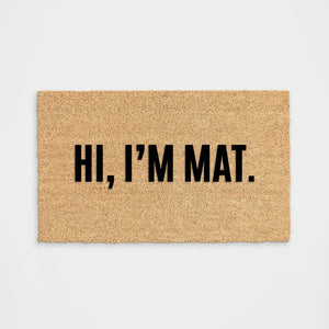 Hi I'M Mat Doormat