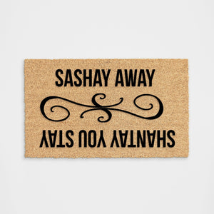 Sashay Away Shantay You Stay Doormat