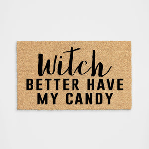 Witch Better Have My Candy Doormat